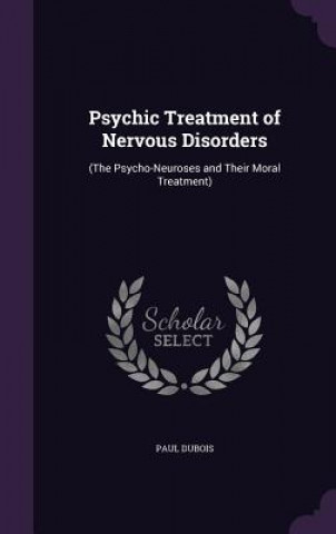 PSYCHIC TREATMENT OF NERVOUS DISORDERS: