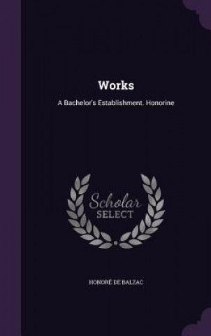 WORKS: A BACHELOR'S ESTABLISHMENT. HONOR