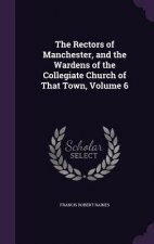 THE RECTORS OF MANCHESTER, AND THE WARDE
