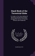 HAND-BOOK OF THE TERRESTRIAL GLOBE: OR,