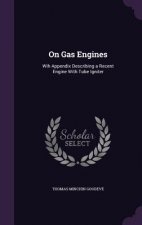 ON GAS ENGINES: WIH APPENDIX DESCRIBING