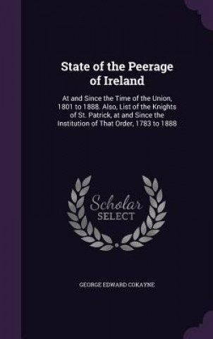 STATE OF THE PEERAGE OF IRELAND: AT AND