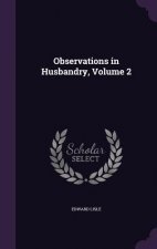 OBSERVATIONS IN HUSBANDRY, VOLUME 2