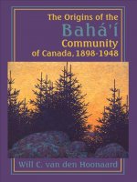 Origins of the Baha'i Community of Canada, 1898-1948