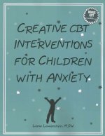 Creative CBT Interventions for Children with Anxiety