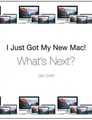I Just Got My New Mac! What's Next?