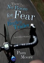 There's No Room for Fear in a Burley Trailer