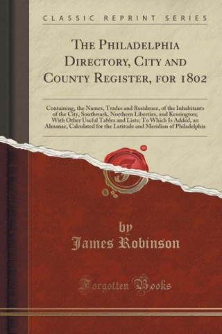 The Philadelphia Directory, City and County Register, for 1802