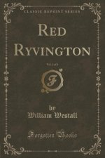Red Ryvington, Vol. 2 of 3 (Classic Reprint)