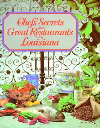 Chefs' Secrets from Great Restaurants in Louisiana