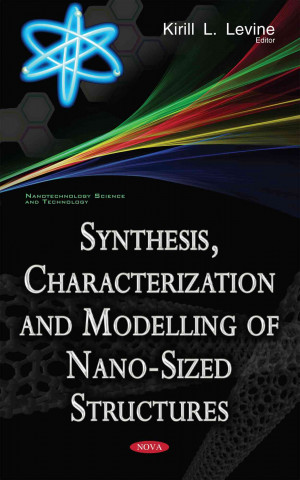 Synthesis, Characterization & Modelling of Nano-Sized Structures