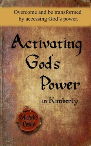 Activating God's Power in Kimberly