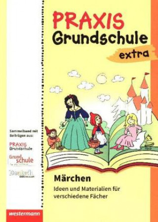 Märchen: Ideen und Materialien für verschiedene Fächer