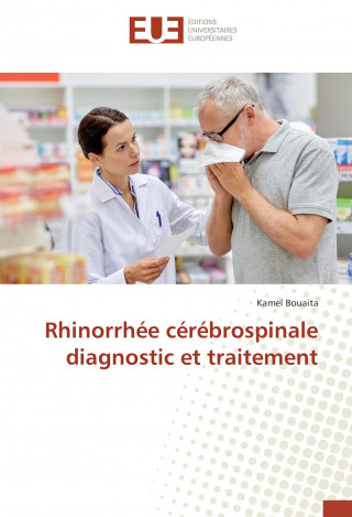 Rhinorrhée cérébrospinale diagnostic et traitement