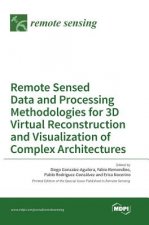 Remote Sensed Data and Processing Methodologies for 3D Virtual Reconstruction and Visualization of Complex Architectures