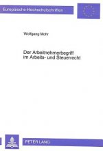 Der Arbeitnehmerbegriff im Arbeits- und Steuerrecht