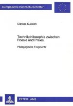 Technikphilosophie zwischen Poesie und Praxis