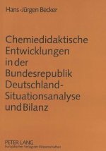 Chemiedidaktische Entwicklungen in der Bundesrepublik Deutschland - Situationsanalyse und Bilanz