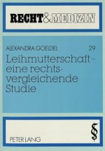 Leihmutterschaft - Eine Rechtsvergleichende Studie