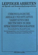 Chronologische, areale und situative Varietaeten des Deutschen in der Sprachhistoriographie