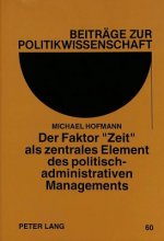 Der Faktor Â«ZeitÂ» als zentrales Element des politisch-administrativen Managements