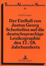 Der Einflu von Justus Georg Schottelius auf die deutschsprachige Lexikographie des 17./18. Jahrhunderts