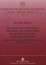 Die Suche nach einer neuen nationalen und europaeischen Identitaet bei Deutschen, Tschechen und Polen