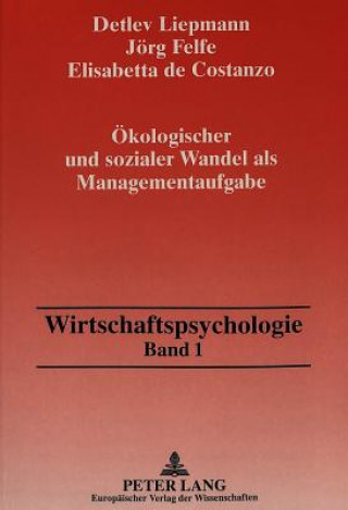 Oekologischer und sozialer Wandel als Managementaufgabe