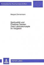 Spiritualitaet und Positives Denken- Zwei Lebenskonzepte im Vergleich