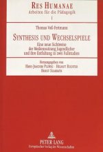 Synthesis und Wechselspiele