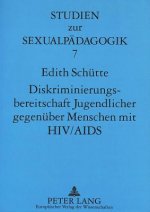 Diskriminierungsbereitschaft Jugendlicher gegenueber Menschen mit HIV/AIDS