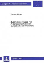 Zusammenschluesse von Aktiengesellschaften im Europaeischen Binnenmarkt