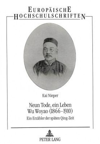 Neun Tode, ein Leben- Wu Woyao (1866-1910)