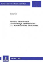 Â«Portfolio SelectionÂ» auf der Grundlage symmetrischer und asymmetrischer Risikomae