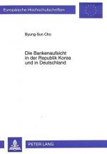 Die Bankenaufsicht in der Republik Korea und in Deutschland