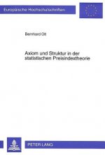 Axiom und Struktur in der statistischen Preisindextheorie