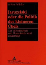 Jaruzelski oder die Politik des kleineren Uebels