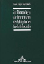 Zur Methodologie der Interpretation des Politischen bei Friedrich Nietzsche