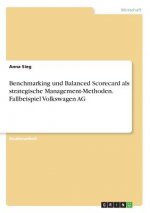 Benchmarking und Balanced Scorecard als strategische Management-Methoden. Fallbeispiel Volkswagen AG