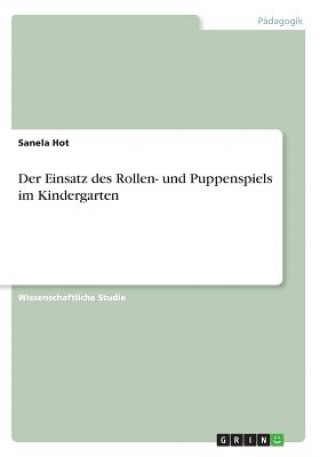 Der Einsatz des Rollen- und Puppenspiels im Kindergarten