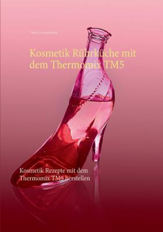 Kosmetik Ruhrkuche mit dem Thermomix TM5
