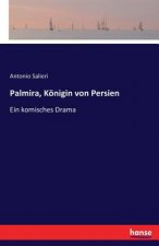 Palmira, Koenigin von Persien