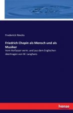 Friedrich Chopin als Mensch und als Musiker