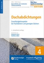 Baurechtliche und -technische Themensammlung. Heft 4: Dachabdichtungen.