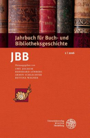 Jahrbuch für Buch- und Bibliotheksgeschichte 1 | 2016