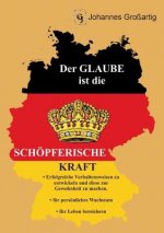 Glaube ist die schoepferische Kraft