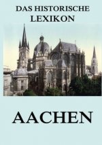 Das historische Lexikon - Aachen