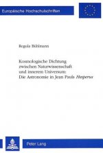 Kosmologische Dichtung zwischen Naturwissenschaft und innerem Universum:- Die Astronomie in Jean Pauls Â«HesperusÂ»