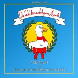 Die Weihnachtsgans Auguste - Tom Pauls und die Elblandphilharmonie Sachsen, 1 Audio-CD