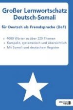 Großer Lernwortschatz Deutsch-Somali fu¨r Deutsch als Fremdsprache